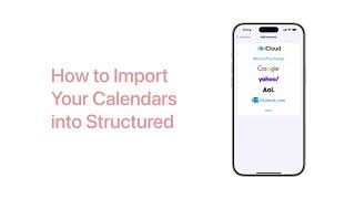 How to Import Your Calendars  Structured App [upl. by Solhcin]