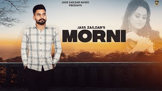 Morni  Full Video  Jass Zaildar Ft Gurlej Akhtar  Latest Punjabi Song 2022  New Punjabi Song [upl. by Leodora163]