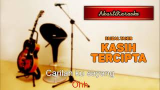 Faizal Tahir  Kasih Tercipta  Karaoke Versi Akustik [upl. by Accever923]