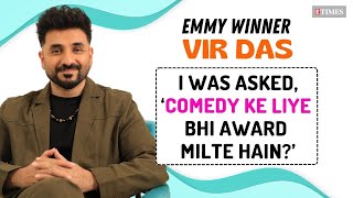 Vir Das INTERVIEW On EMMY Award Win TWO INDIAS Monologue Turning Director amp More [upl. by Jacoby]