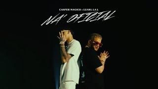 Casper Magico amp Luar La L  Na Oficial Video Oficial [upl. by Bram]