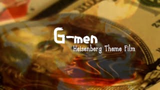 Gmen  Heisenberg Theme Short Film heisenberg [upl. by Kaenel]