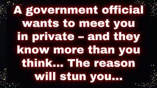 🚨 A Government Official Wants to Meet You In Private – And They Know More Than You Think 🏛️💬 [upl. by Tawney]