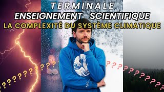 LA COMPLEXITÉ DU SYSTÈME CLIMATIQUE  Enseignement Scientifique Terminale [upl. by Aleris]