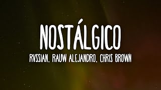 Rvssian Rauw Alejandro amp Chris Brown  Nostálgico LetraLyrics [upl. by Anneres]