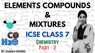 Elements Compounds and Mixtures  Chemistry  ICSE Class 7  Part  2 [upl. by Lindy]