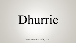 How To Say Dhurrie [upl. by Pompea405]