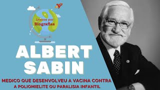 Biografia de ALBERT SABIN  Médico Microbiologista que desenvolveu a VACINA contra a Poliomielite [upl. by Deloria]