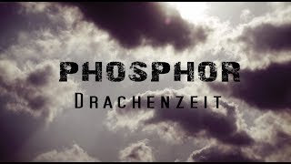 PHOSPHOR quotDrachenzeitquot [upl. by Annahsit775]