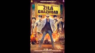 Ye Hai Zila Ghaziabad Full Song  Zila Ghaziabad [upl. by Rochella]