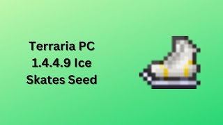 Terraria 1449 Ice Skates Seed [upl. by Carew505]