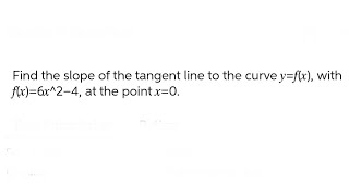 Slope of the tangent line to the curve Derivative of the function basicmathssolutions510 [upl. by Acyre417]