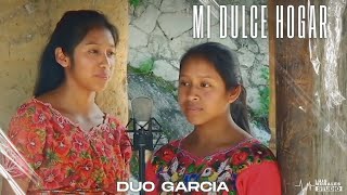 Duo García  Mi Dulce Hogar Video Oficial [upl. by Parris]