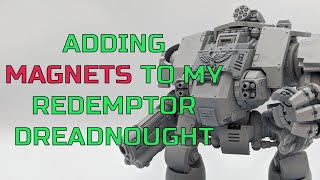 Adding Magnets To My Primaris Redemptor Dreadnought  Warhammer 40K [upl. by Romola]