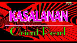 ♫ Kasalanan  Orient Pearl ♫ KARAOKE VERSION ♫ [upl. by Dnalyr741]