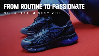 ASICS SportStyle  GELQUANTUM 360™ VIII  From routine to passionate [upl. by Pinkerton]