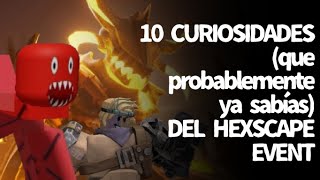 10 Curiosidades o quizá obviedades del Hexscape Event [upl. by Dasha]