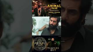 Animal Park  Official Trailer  Ranbir Kapoor Rashmika M Anil K Bobby D  Sandeep VangaFanmade [upl. by Dexter]