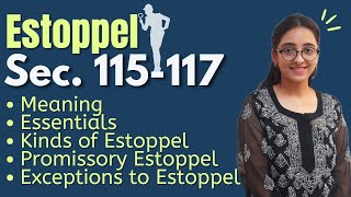 Indian Evidence Act  Estoppel Sec 115 to 117  Meaning essentials and Kinds  Promissory Estoppel [upl. by Sehcaep]