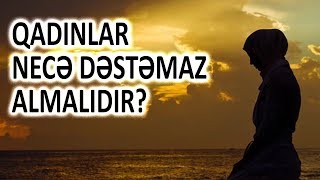 Qadınlar necə dəstəmaz almalıdır [upl. by Nniuqal395]