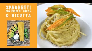 Spaghetti con Fiori di Zucca amp Ricotta Elegant Italian pasta in 15 mins your friends will love it [upl. by Isak963]