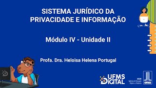 UFMS Digital Sistema Jurídico da Privacidade e Informação  Módulo 4  Unidade 2 [upl. by Nored]