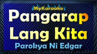 PANGARAP LANG KITA  Karaoke version in the style of PAROKYA NI EDGAR with HAPPEEY SY [upl. by Ecirtnom]