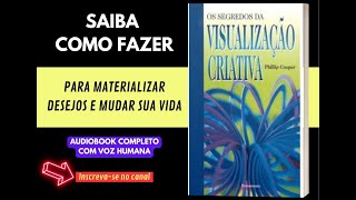 ☀️ VISUALIZAÇÃO CRIATIVA SAIBA COMO FAZER Audiobook Completo Os Segredos da Visualização Criativa [upl. by Marketa]