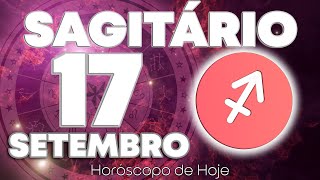 UAU😵 SUA PREMONIÇÃO SE CUMPREU❗️ Sagitário ♐ Horóscopo do dia de hoje 17 de setembro 2024 🔮 zodíaco [upl. by Lecram666]