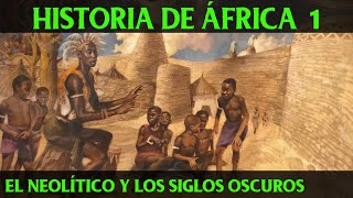 Historia de ÁFRICA SUBSAHARIANA 1 De la Prehistoria a la Época Oscura Documental Historia [upl. by Warton]