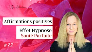 Affirmations positives effet hypnose ★ SANTE PARFAITE [upl. by Etat44]