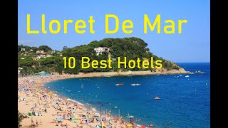 Lloret De Mar 10 Best Hotels [upl. by Ezitram974]