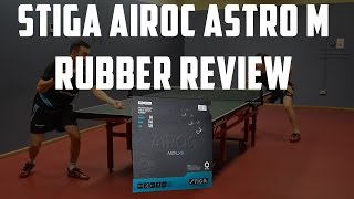 STIGA Airoc Astro M Rubber Review [upl. by Wickman356]