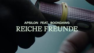 Apsilon feat Boondawg  Reiche Freunde Prod Bazzazian  Official Video [upl. by Zachariah]