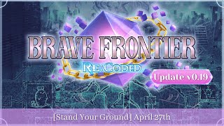 Brave Frontier ReCoded  Update v019  Stand Your Ground [upl. by Drucie]