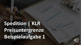 Preisuntergrenze Lkw  Beispielaufgabe 1  Übungsaufgaben  KLR  Prüfungswissen Spedition [upl. by Htabmas194]