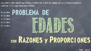 UNSA 21  Problema sobre Edades con Razones y Proporciones [upl. by Esilehs884]