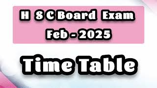 H S C Board Exam  February 2025 Time Table [upl. by Noak361]