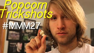 MMM27  Popcorn Trickshots [upl. by Anailli304]