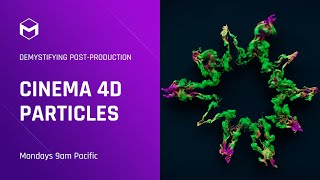 Cinema 4D Particles The Basics – Demystifying PostProduction – Week 1 [upl. by Olen830]