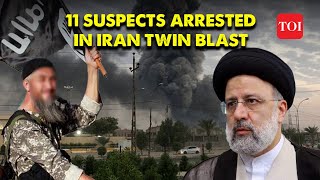 Iran Twin Blast Who are the 11 arrested suspects Raisi promises to retaliate  ISIS behind blast [upl. by Okimuy]