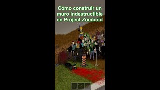 Como construir un muro defensa indestructible en Project Zomboid [upl. by Eibob]