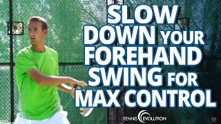 TENNIS FOREHAND TIP  Swing Slower For Control [upl. by Ydnih]