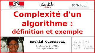 Complexité dun algorithme définition et exemple  Rachid Guerraoui [upl. by Chadwick]