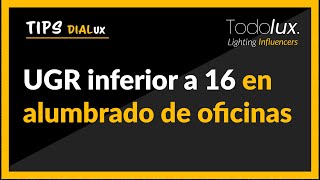 ¡UGR inferior a 16 en oficinas Consigue un confort lumínico excelente en espacios de trabajo [upl. by Sairacaz]