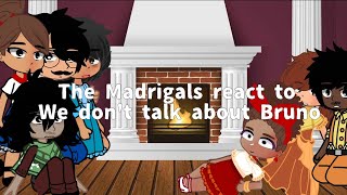 Some of Encanto The Madrigals react to We dont talk about Bruno Gacha Club  howxdark  Encanto [upl. by Arihk]