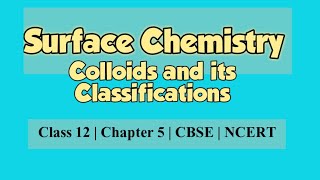 Colloids and its Classification  Class 12 Chemistry  Chapter 5 Surface Chemistry [upl. by Atsylak400]