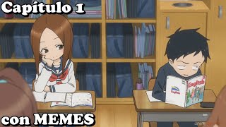 Karakai Jouzu no Takagisan capítulo 1 con MEMES [upl. by Arerrac]