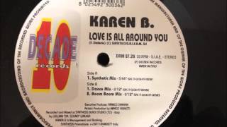 Karen B  Love Is All Around You [upl. by Eitsyrk]