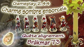 DOFUS Tuto  Gameplay 244 Charme sombre ensorcelé quête ali brâkmar 73 [upl. by Nella]